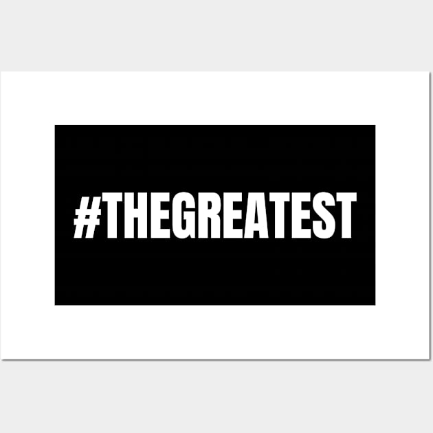 #thegreatest Wall Art by ROADNESIA